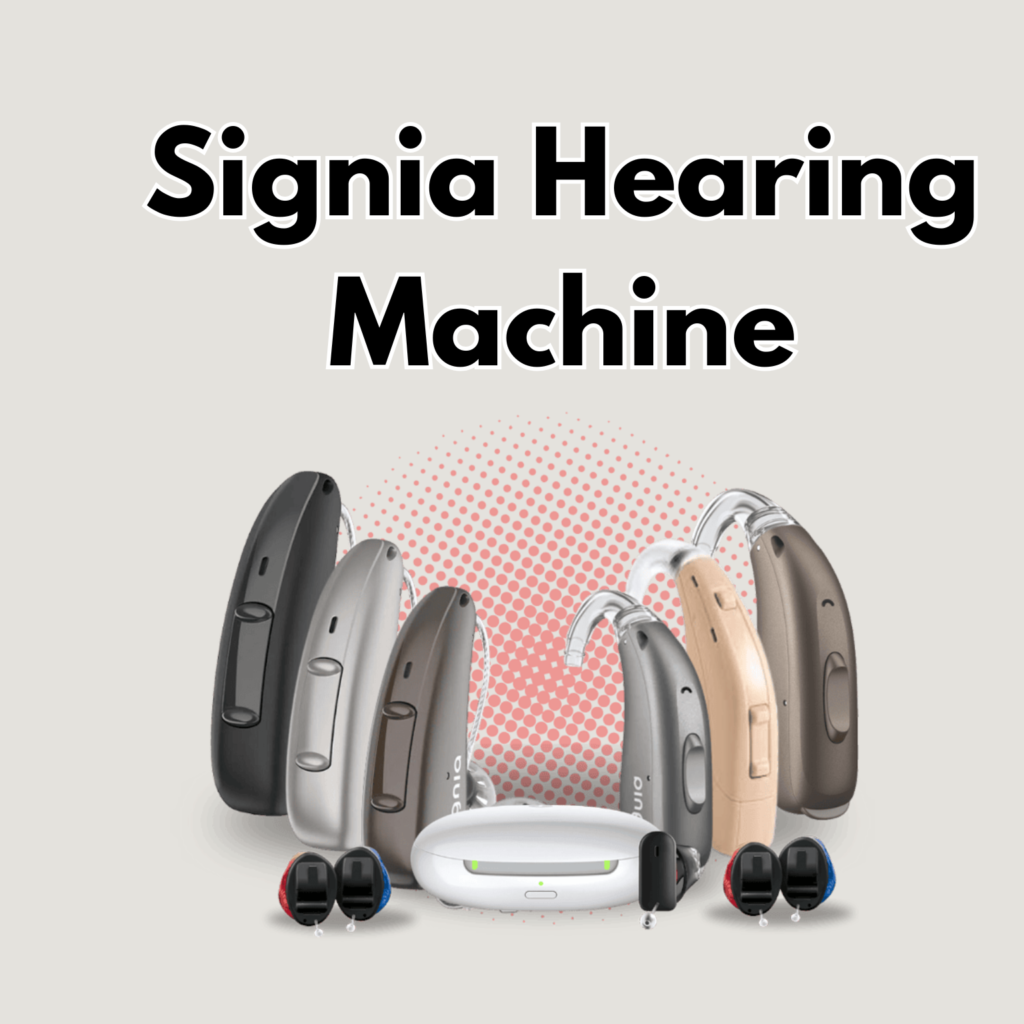 What Makes Signia Hearing Machines a Top Choice for Hearing Loss?